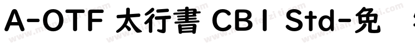 A-OTF 太行書 CB1 Std字体转换